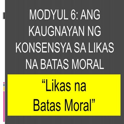 Es p 7 module 6 (likas na batas moral)