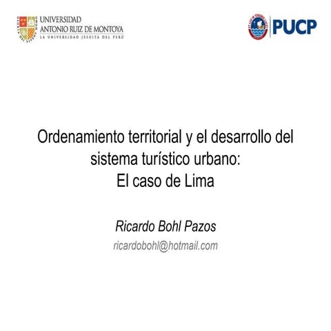 Ordenamiento territorial y el desarrollo del sistema turístico urbano: El cas...