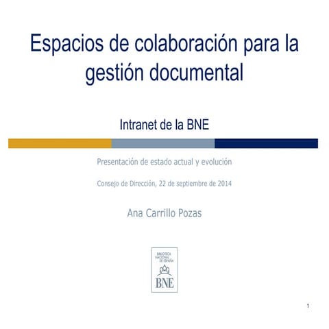 Espacios de colaboración para la gestión documental. Intranet de la BNE. Ana ...