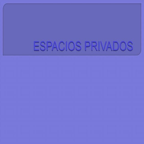 Urbanismo 1 - Espacios privados