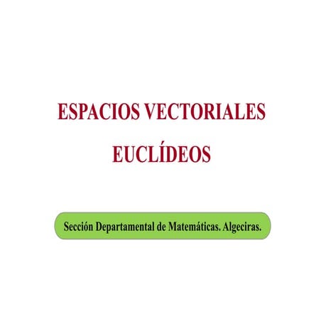 Espacios vectoriales euclideos