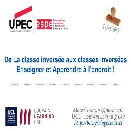 De « La classe inversée » aux classes inversées Enseigner et Apprendre à l’en...