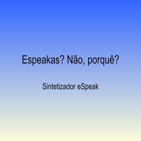 “eSpeak” por Diogo Costa e Daniela Guerreiro