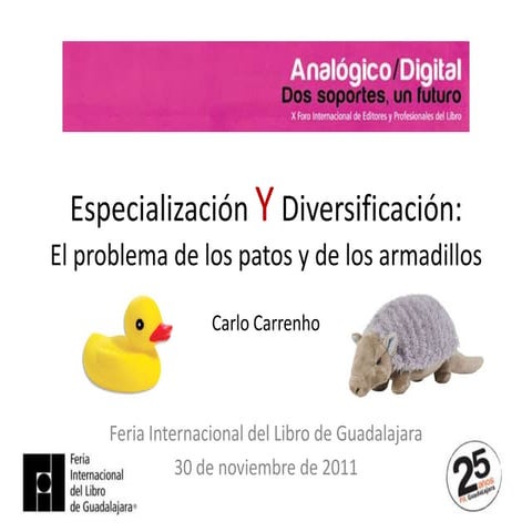 Especialización Y Diversificación: El problema de los patos y de los armadillos