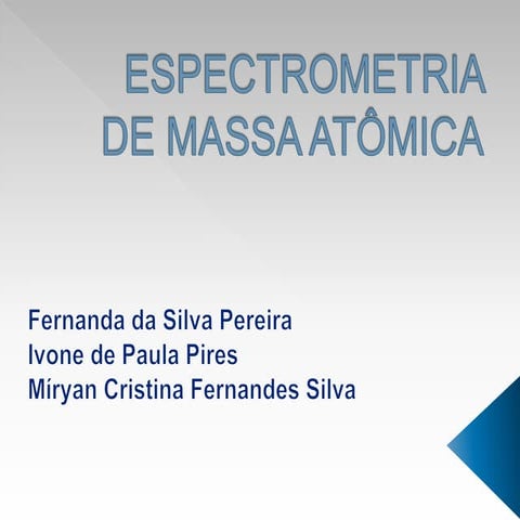 Espectrometria de massa atômica | PPTX