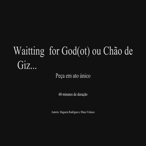 Esperando Beckett  Ou Chão de Giz...