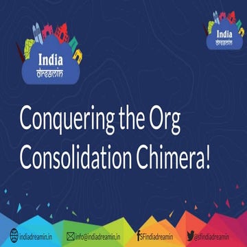 Conquering the Dreaded Org Consolidation Chimera