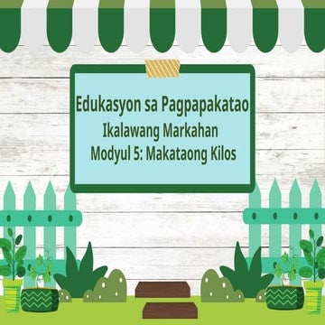 2024 EsP 10-Layunin, paraan, sirkumstansya at kahihinatnan ng makataong ...