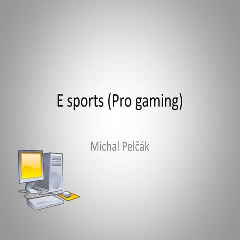 E sports (pro gaming)