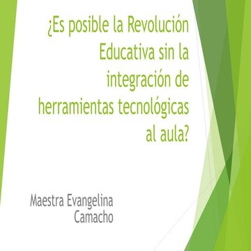 Es posible la revolución educativa sin la integración de herramientas tecnoló...