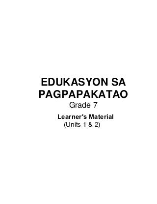 K TO 12 GRADE 7 LEARNING MATERIAL IN EDUKASYON SA PAGPAPAKATAO (Q1-Q2)