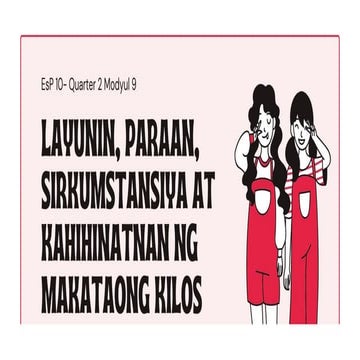 Layunin, Paraan, Sirkumstansya at Kahihinatnan ng Makataong Kilos.pptx