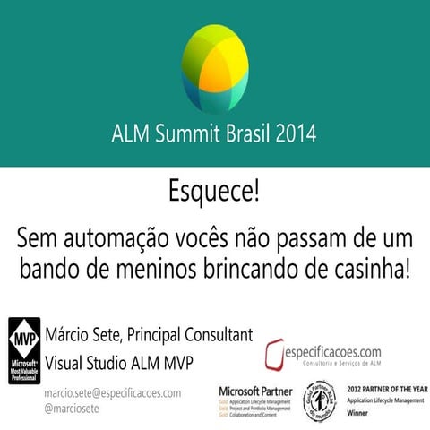 Esquece! Sem automação vocês não passam de um bando de meninos brincando de c...