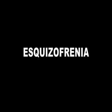 Esquizofrenia: presentación clínica y evolución