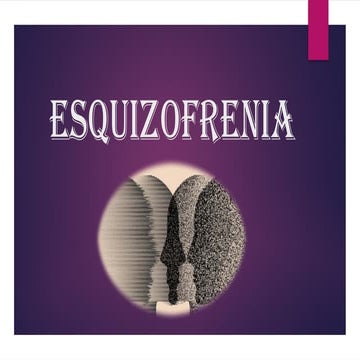 ESQUIZOFRENIA TIPOS, TRATAMIENTO Y AFECTACIONES