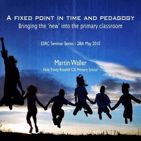 A fixed point in time and pedagogy