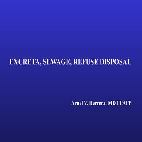 EXCRETA, SEWAGE, REFUSE DISPOSAL 