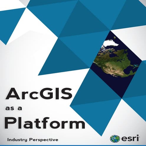 ArcGIS as a Platform