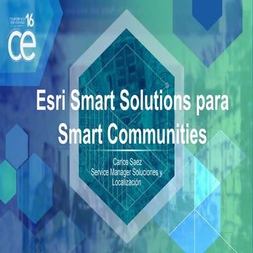 Esri smart solutions para smart communities - Conferencia Esri 2016