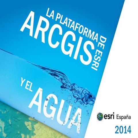 Esri Spain - ArcGIS y el ciclo integral del Agua / 2014