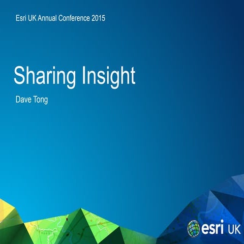 Esriuk_track4_sharing insight