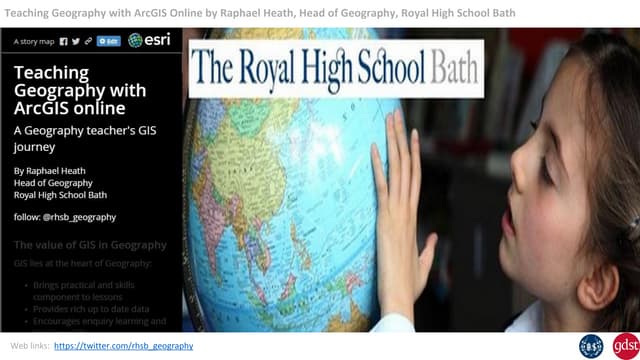 Esriuk_track7_raphael heath_royal high school bath.pptx