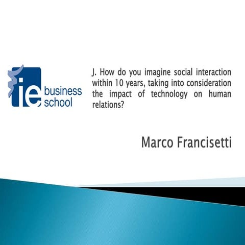 Social interaction within 10 years - Marco Francisetti