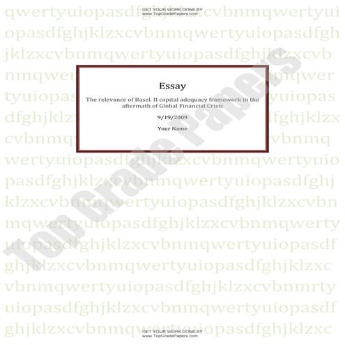 Essay the relevance of basel ii capital adequacy framework in the aftermath of global financial crisis   www.topgradepapers.com