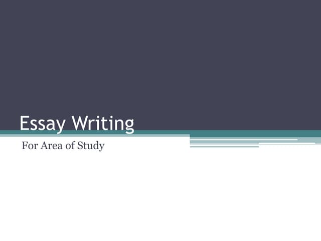Essay+writing+ +area+of+study