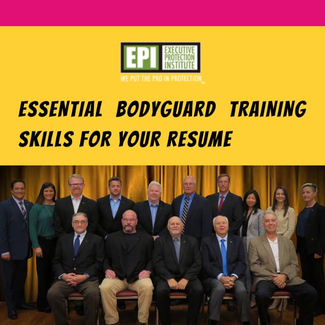 Essential Bodyguard Training Skills for Your Resume