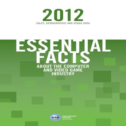 Essential facts about the computer and video game industry 2012