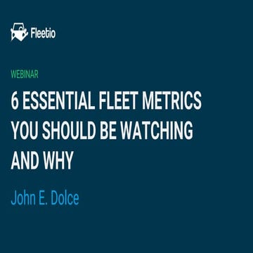 6 Essential Fleet Metrics You Should Be Watching and Why 