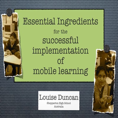 Essential ingredients for the implementation of mobile learning