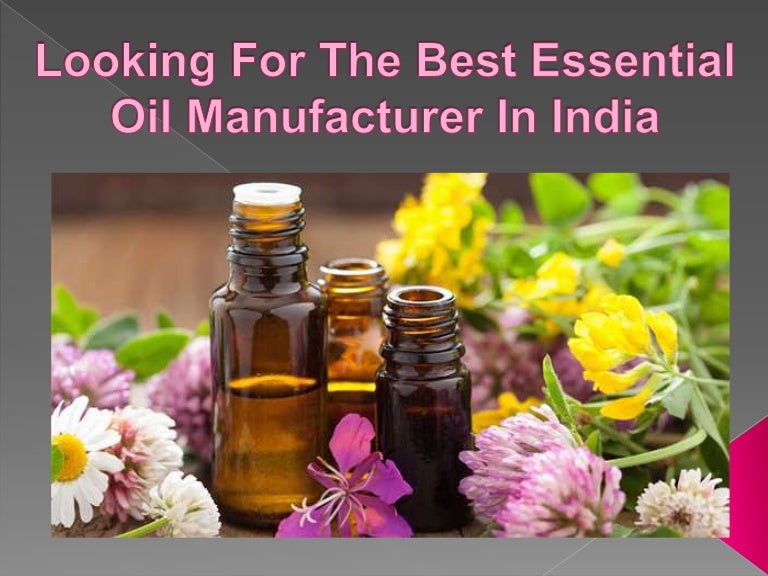 Essential oil manufacturer india