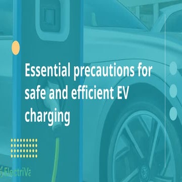 Essential precautions for safe and efficient EV charging.pptx
