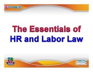 The Essentials of HR and Labor Law. July 24, 2014. Philippines.