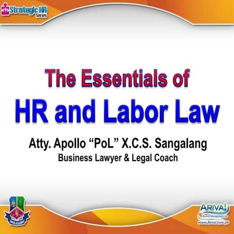 The Essentials of HR and Labor Law. October 15, 2014. Asian Institute of Mana...