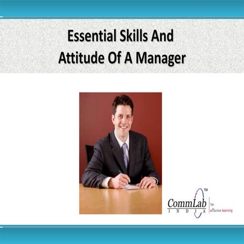 Essential Skills And Attitude Of A Manager