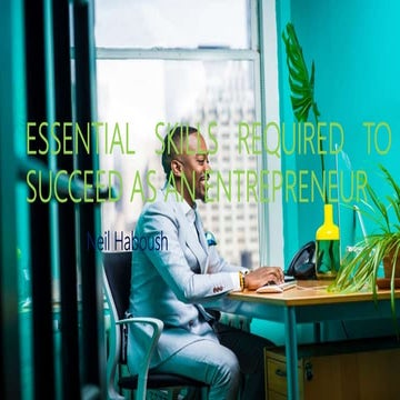 Essential Skills Required To Succeed As An Entrepreneur
