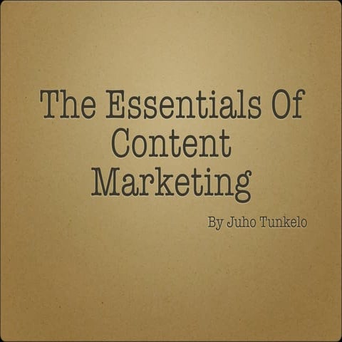 The Essentials of content marketing