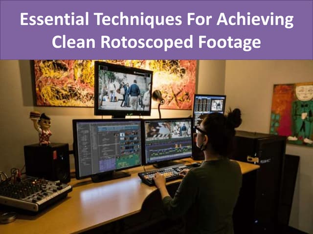 What Does a Roto Artists Do? | PPTX