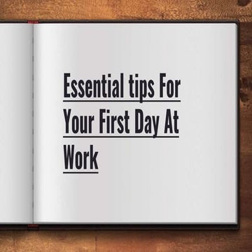 Essential Tips for Your First Day at Work