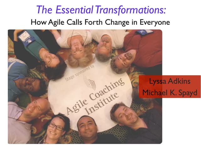 Lyssa Adkins & Michael Spayd: The Essential Transformations: How Agile Calls ...