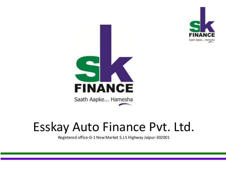 Esskay auto finance pvt ltd ppt