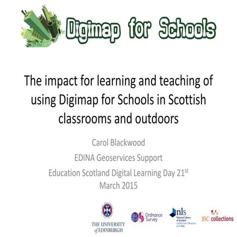 The impact for learning and teaching of using Digimap for Schools in Scottish...