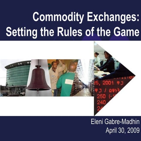 Commodity Exchanges: Setting the Rules of the Game