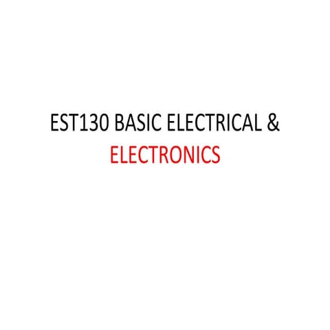 EST130 BASIC ELECTRICAL & ELECTRONICS.pptx