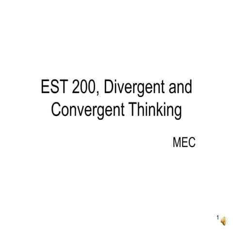 EST 200, Convergent and Divergent Thinking