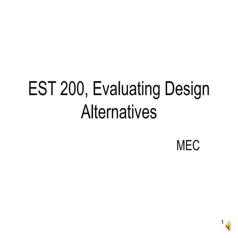 EST 200, Evaluating Design Alternatives