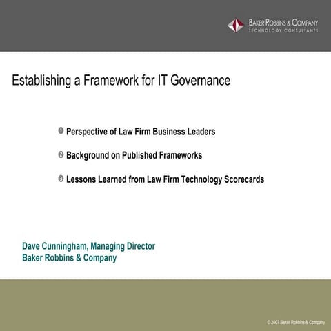 Establishing a framework for it governance by dave cunningham 2007